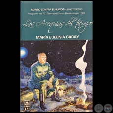 LAS ACEQUIAS DEL TIEMPO - LIBRO TERCERO - Autora: MARA EUGENIA GARAY - Ao 2017